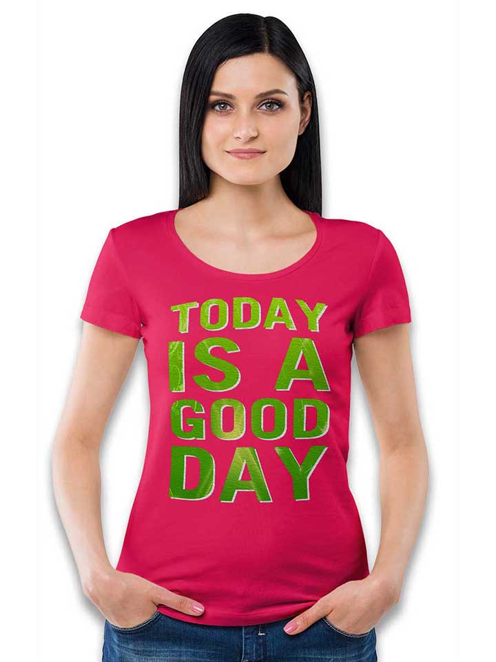 today-is-a-good-day-damen-t-shirt fuchsia 2