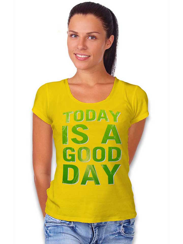 today-is-a-good-day-damen-t-shirt gelb 2