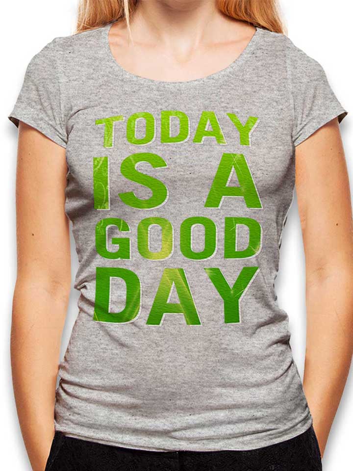 today-is-a-good-day-damen-t-shirt grau-meliert 1