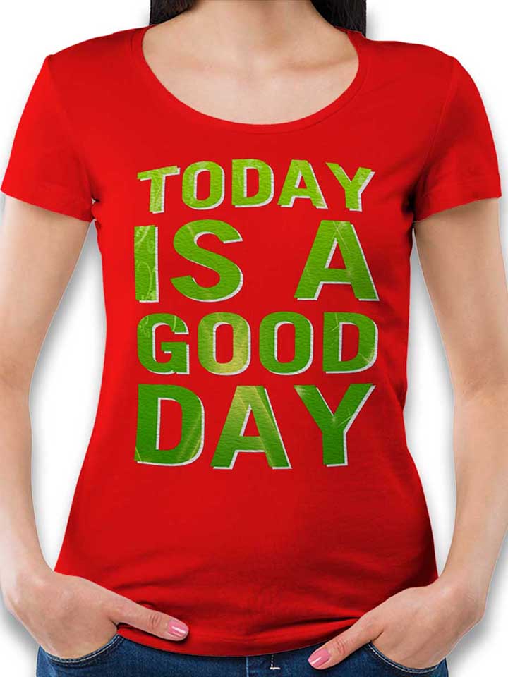 Today Is A Good Day T-Shirt Femme rouge L