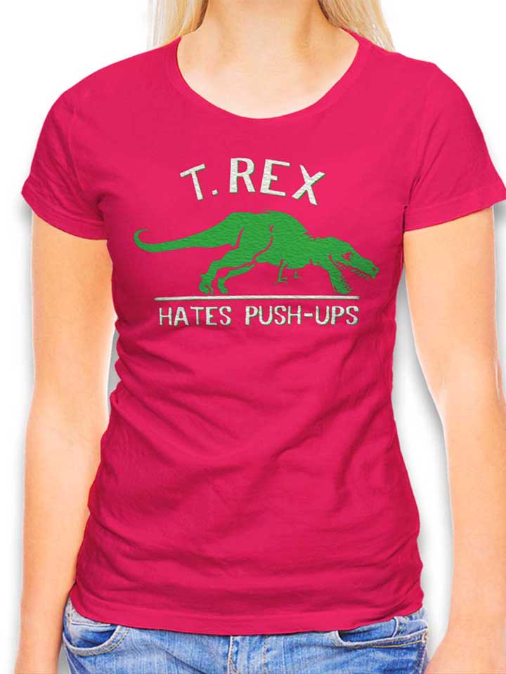 Trex Hates Pushups Womens T-Shirt fuchsia L