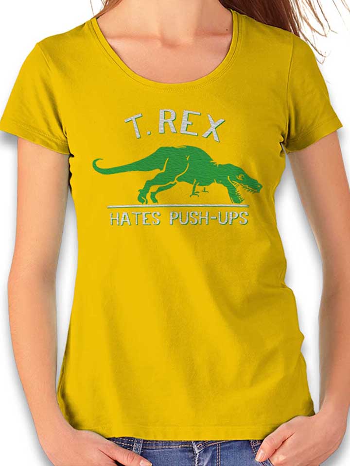 Trex Hates Pushups Womens T-Shirt yellow L
