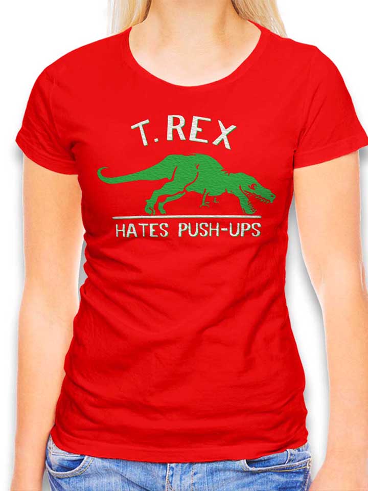 Trex Hates Pushups Womens T-Shirt red L