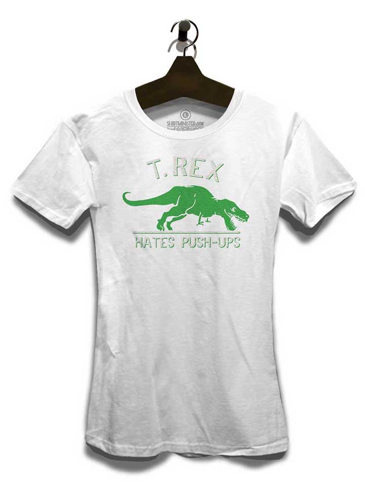 trex-hates-pushups-damen-t-shirt weiss 3