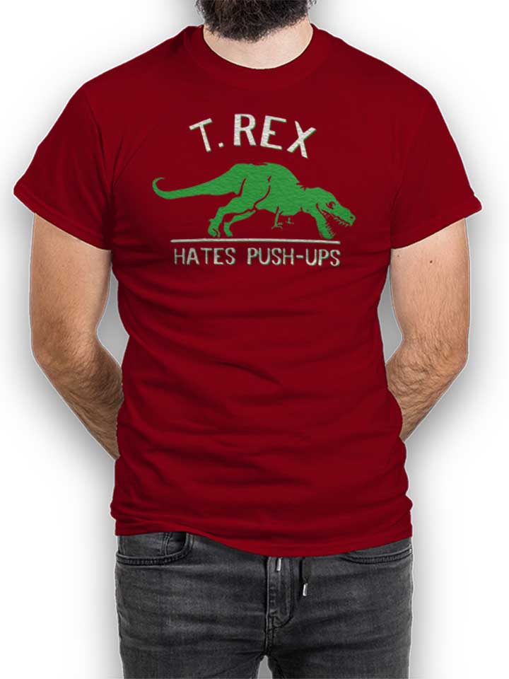 Trex Hates Pushups T-Shirt bordeaux L