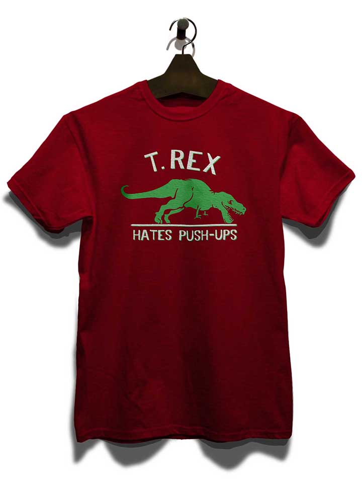 trex-hates-pushups-t-shirt bordeaux 3