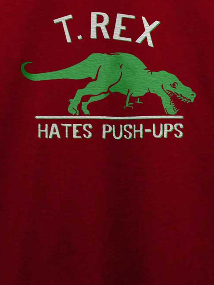 trex-hates-pushups-t-shirt bordeaux 4