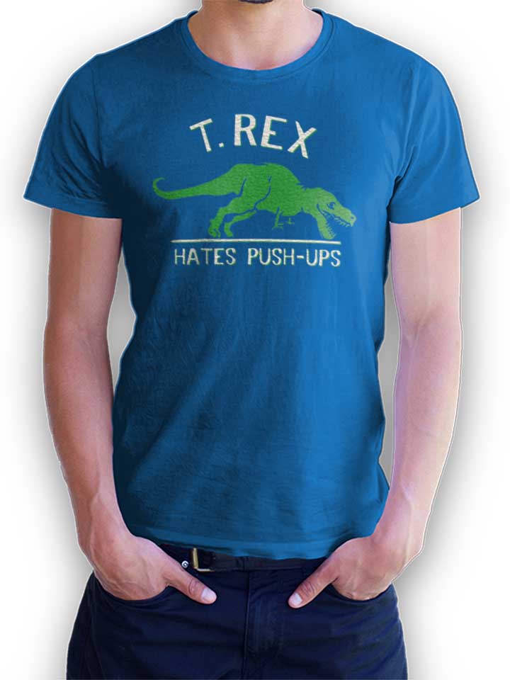 Trex Hates Pushups T-Shirt royal L