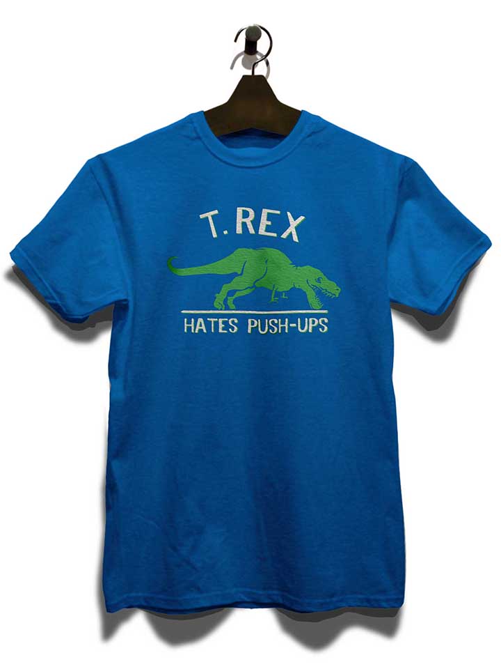 trex-hates-pushups-t-shirt royal 3