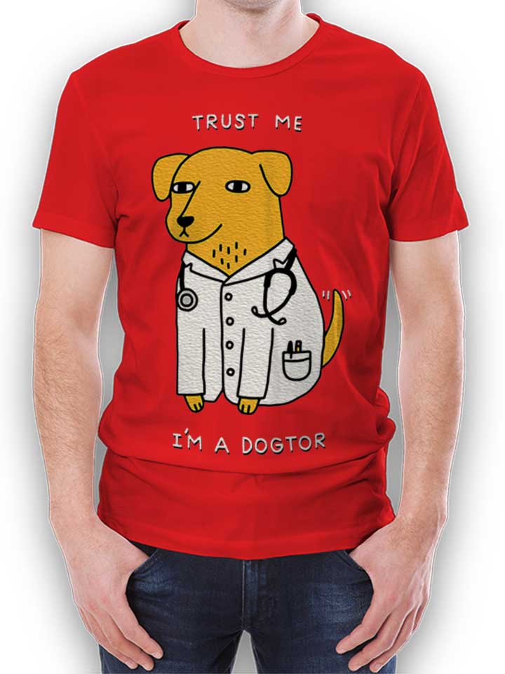 Trust Me Im A Dogtor T-Shirt rouge L