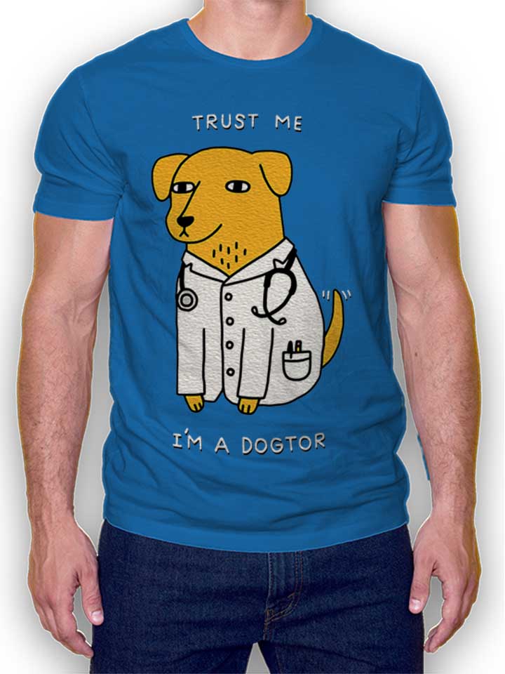 Trust Me Im A Dogtor T-Shirt royal-blue L