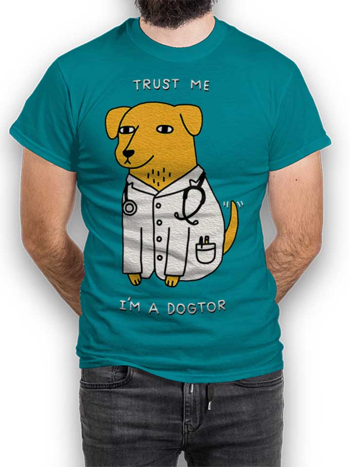 Trust Me Im A Dogtor T-Shirt tuerkis L