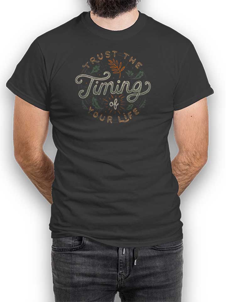 Trust The Timing Of You Life T-Shirt dunkelgrau L