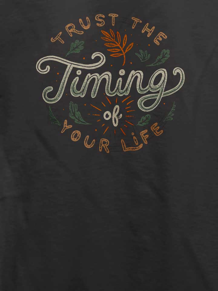 trust-the-timing-of-you-life-t-shirt dunkelgrau 4