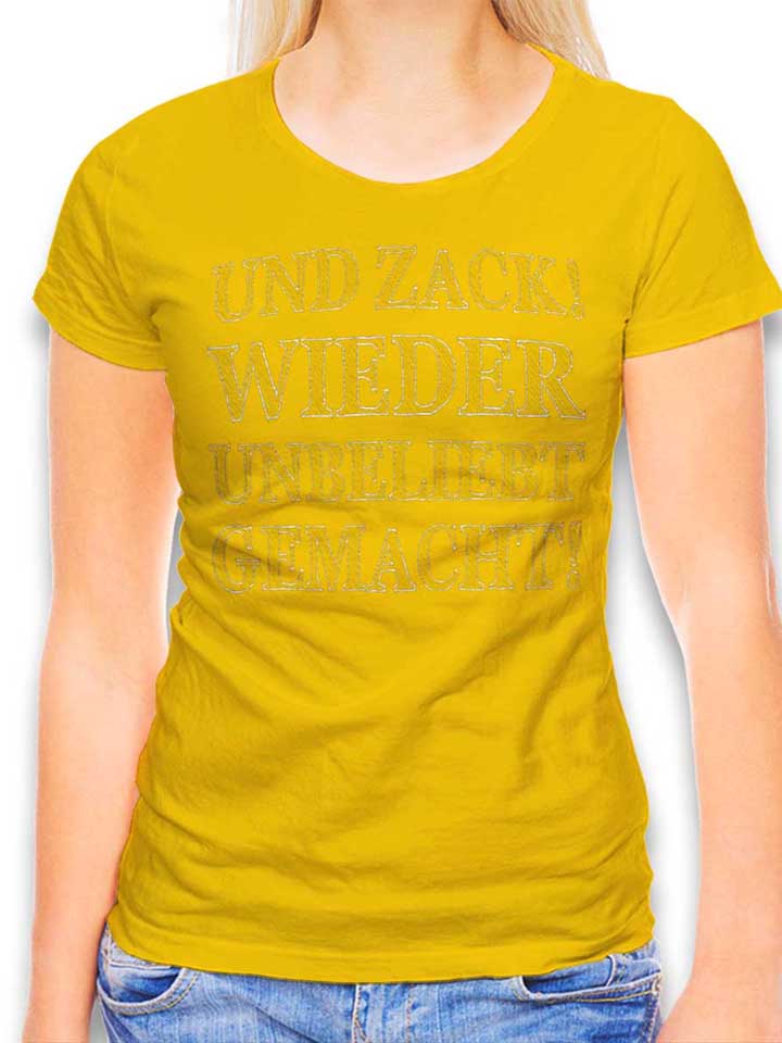Und Zack Wieder Unbeliebt Gemacht Camiseta Mujer amarillo L