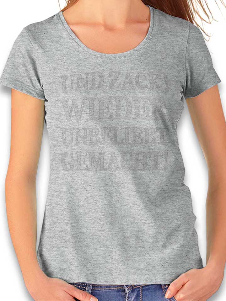 Und Zack Wieder Unbeliebt Gemacht Damen T-Shirt...
