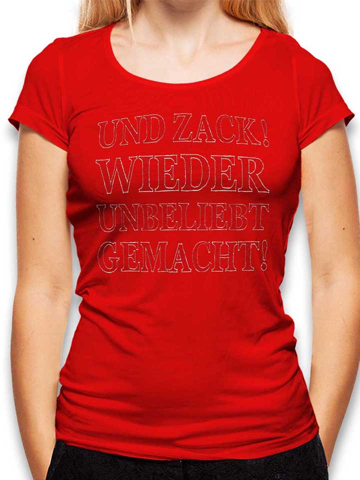 Und Zack Wieder Unbeliebt Gemacht Damen T-Shirt rot L