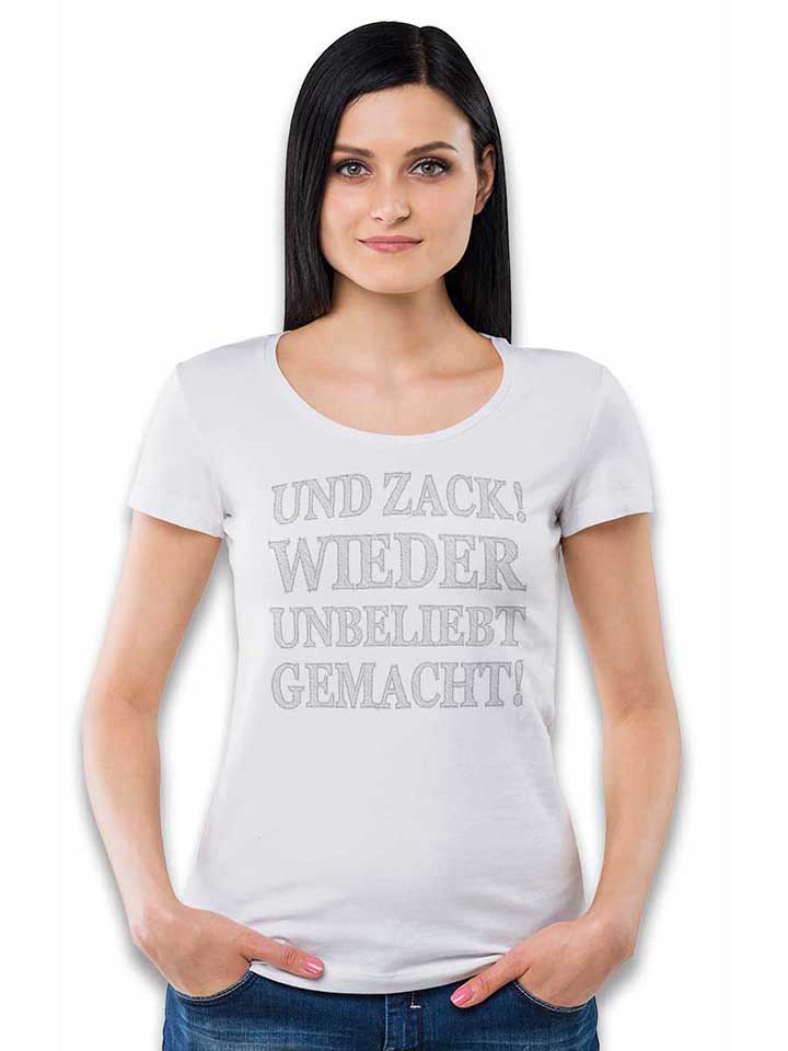 und-zack-wieder-unbeliebt-gemacht-damen-t-shirt weiss 2