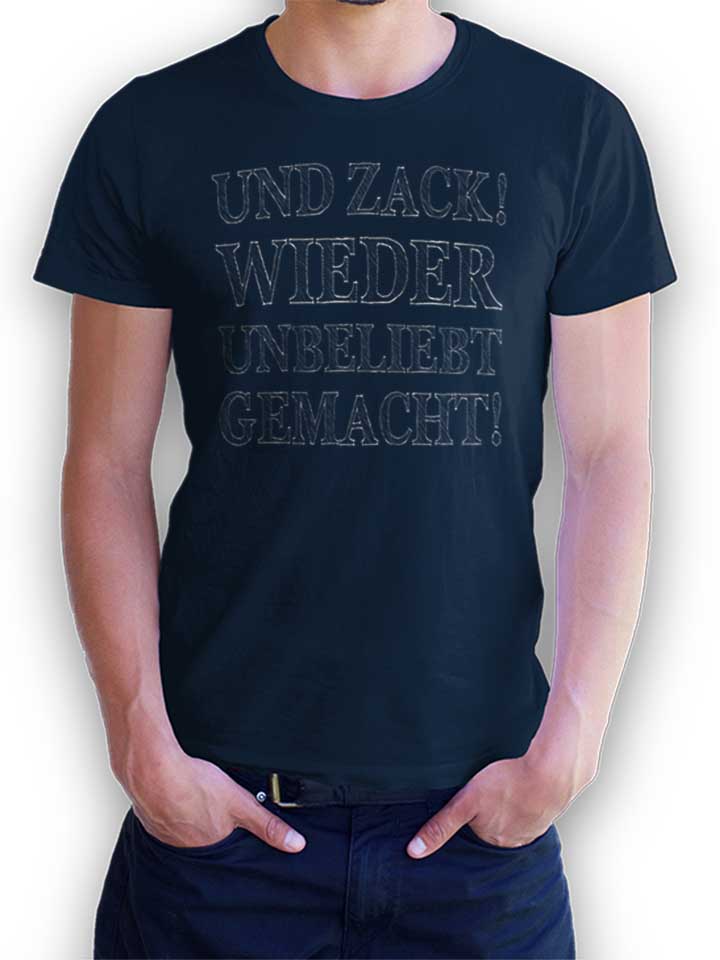 und-zack-wieder-unbeliebt-gemacht-t-shirt dunkelblau 1
