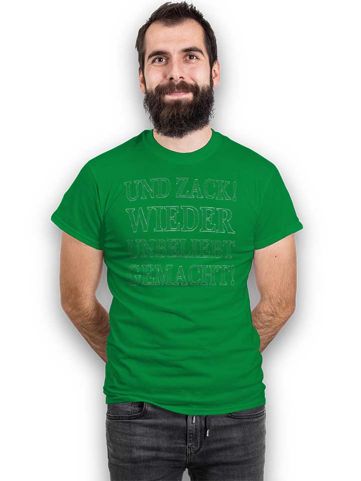 und-zack-wieder-unbeliebt-gemacht-t-shirt gruen 2