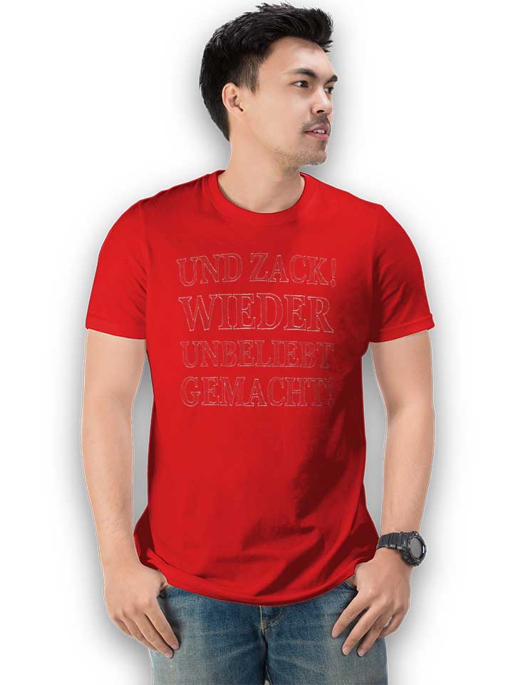 und-zack-wieder-unbeliebt-gemacht-t-shirt rot 2