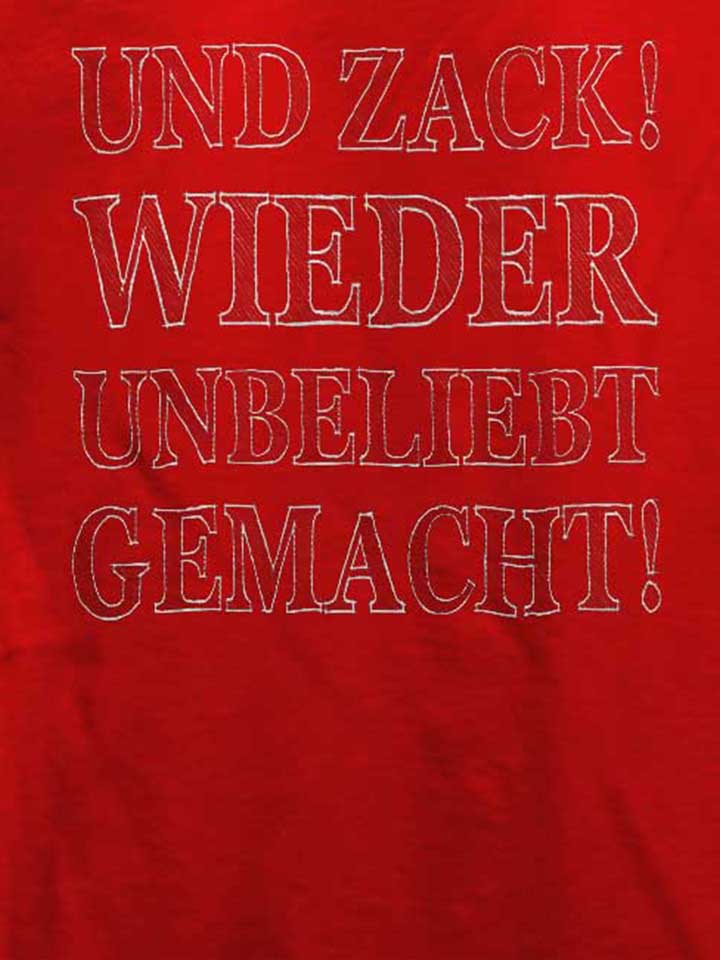 und-zack-wieder-unbeliebt-gemacht-t-shirt rot 4
