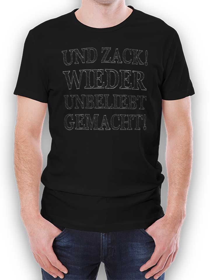 Und Zack Wieder Unbeliebt Gemacht T-Shirt schwarz L