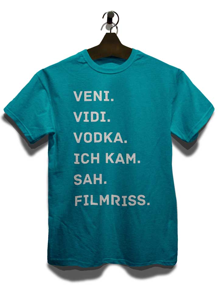 veni-vidi-vodka-ich-kam-sah-filmriss-t-shirt tuerkis 3