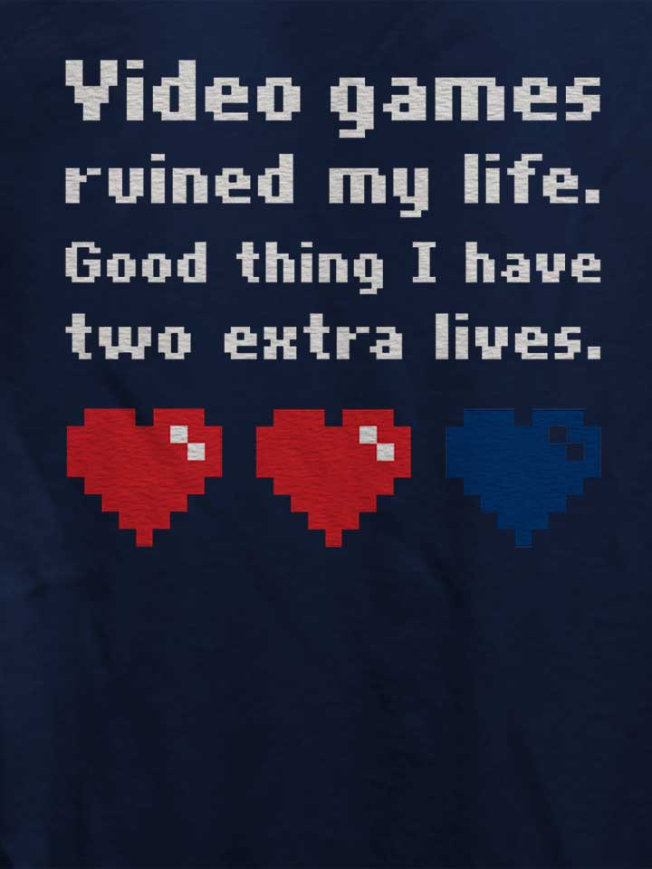 video-games-ruined-my-life-two-extra-lives-damen-t-shirt dunkelblau 4