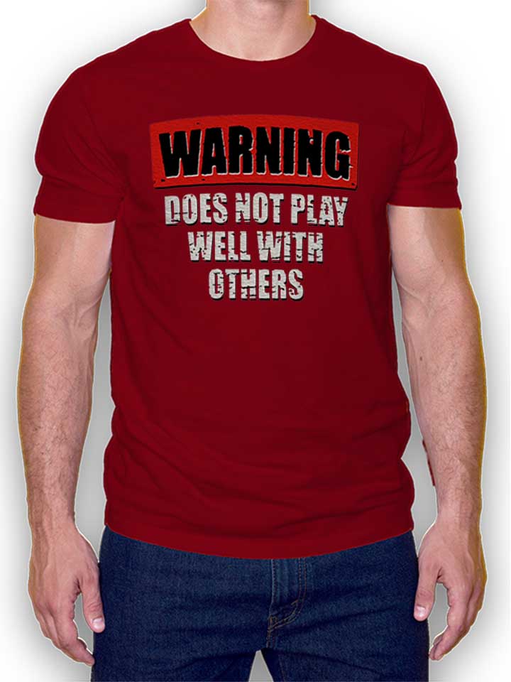 Warning Does Not Play Well With Others Camiseta burdeos L