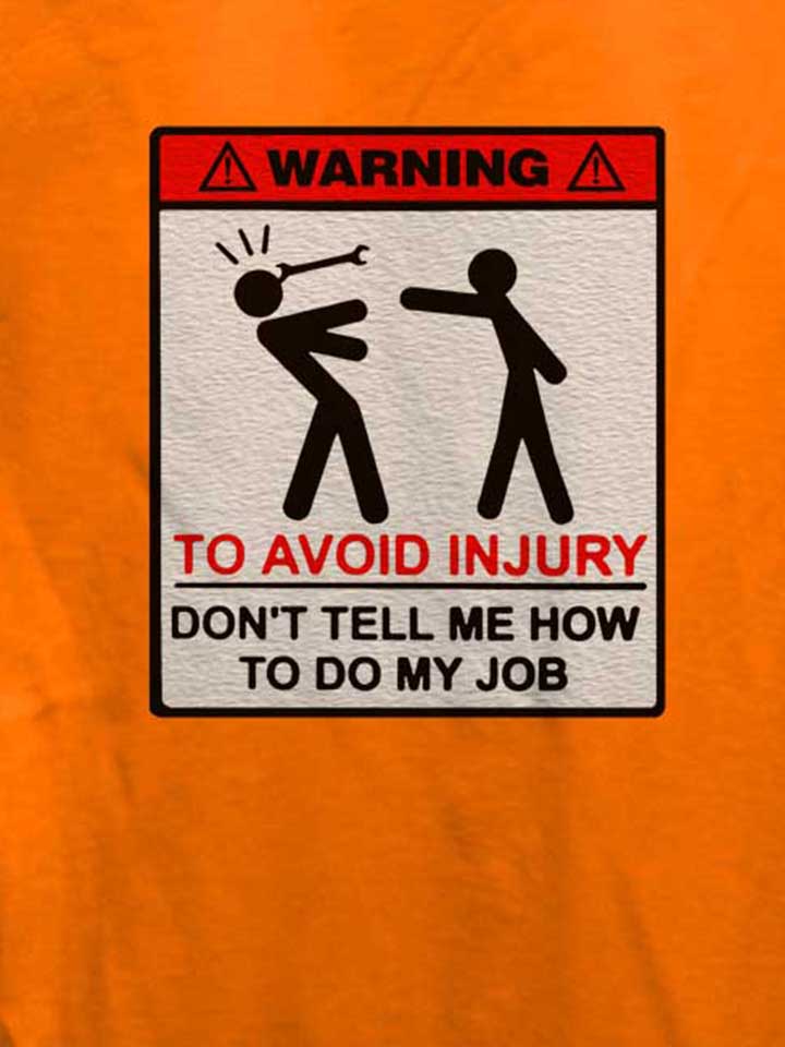 warning-dont-tell-me-how-to-do-my-job-damen-t-shirt orange 4