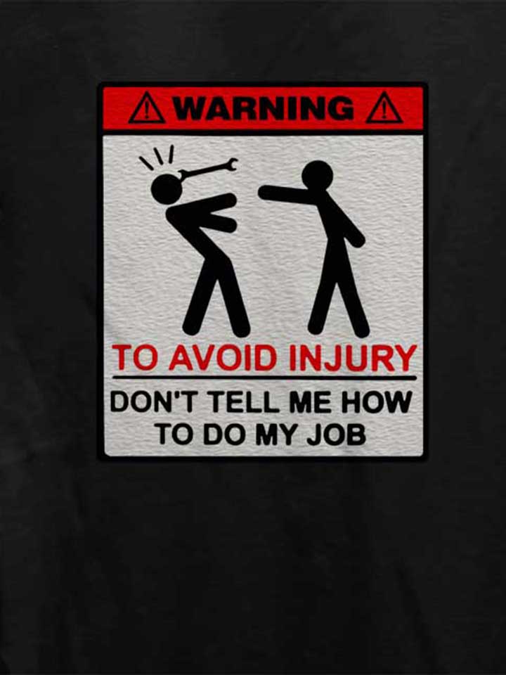 warning-dont-tell-me-how-to-do-my-job-damen-t-shirt schwarz 4