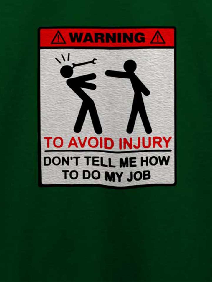 warning-dont-tell-me-how-to-do-my-job-t-shirt dunkelgruen 4