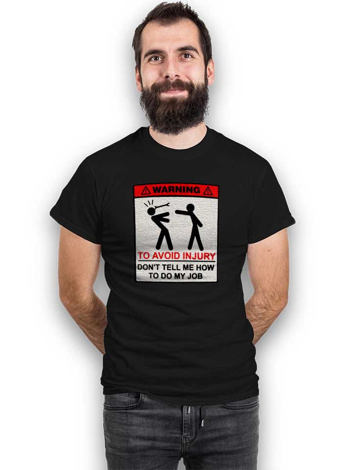 warning-dont-tell-me-how-to-do-my-job-t-shirt schwarz 2