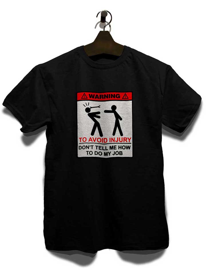warning-dont-tell-me-how-to-do-my-job-t-shirt schwarz 3