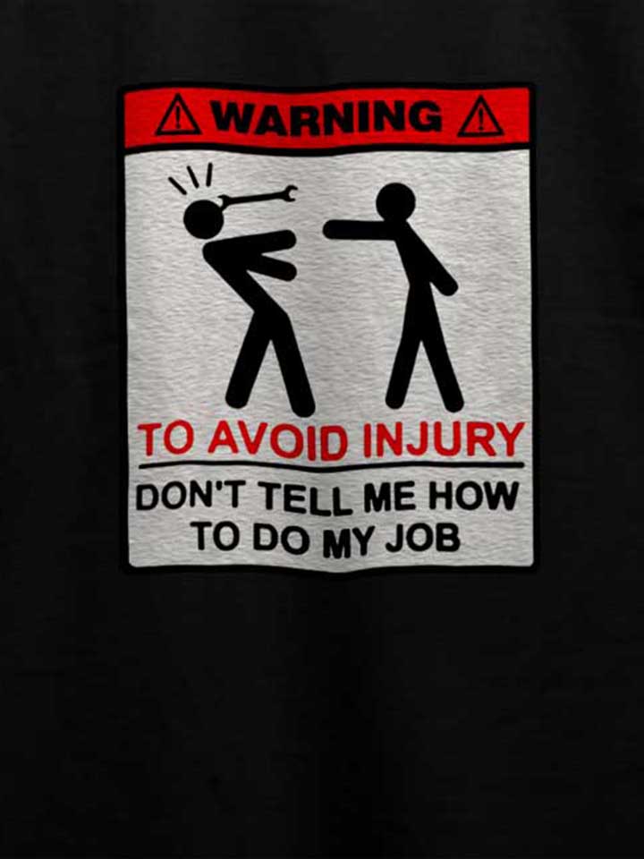warning-dont-tell-me-how-to-do-my-job-t-shirt schwarz 4