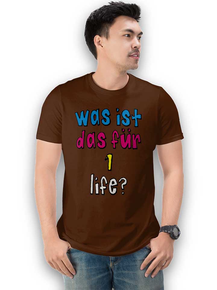 was-ist-das-fuer-1-life-t-shirt braun 2