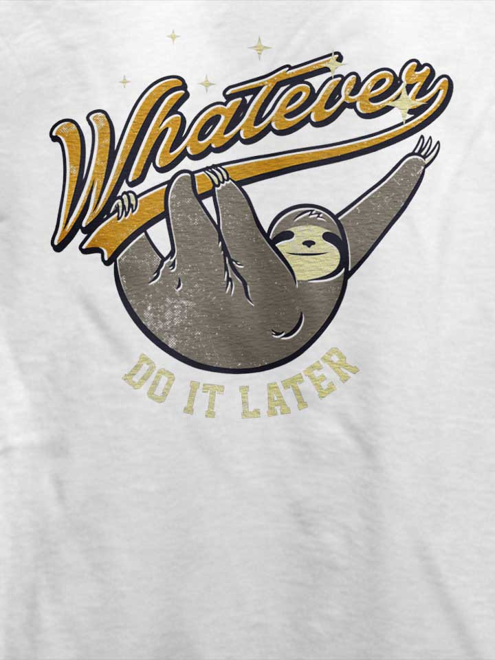 whatever-do-it-later-sloth-t-shirt weiss 4