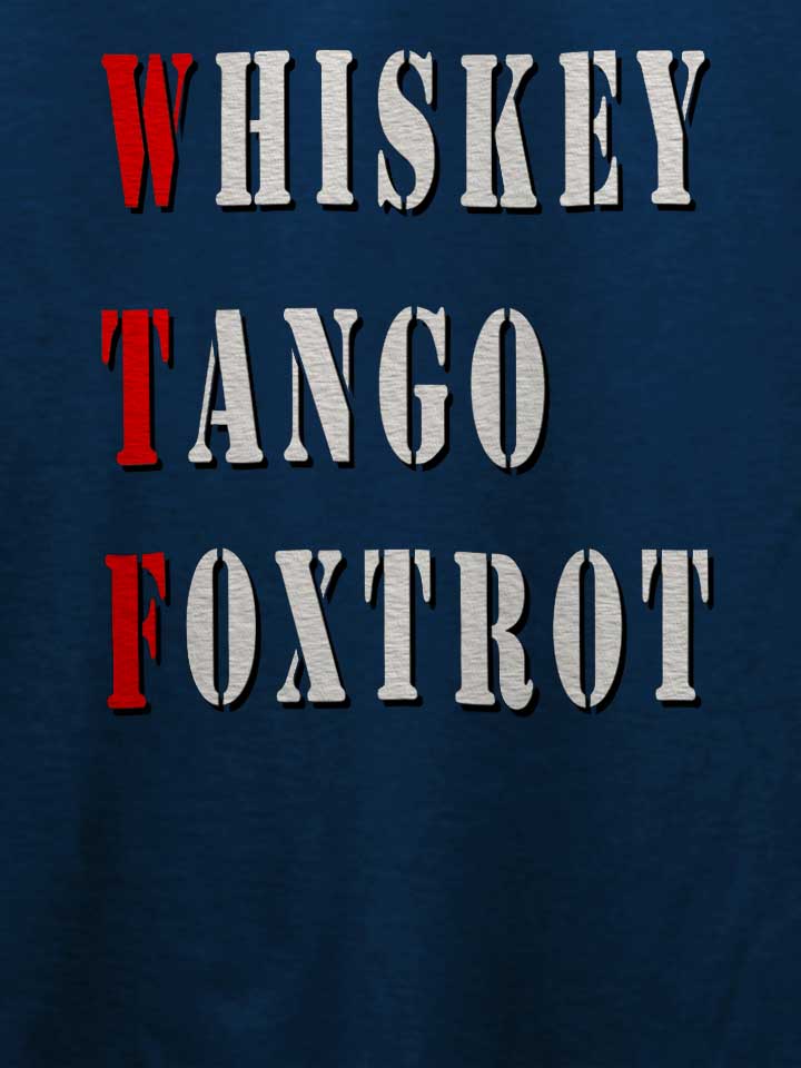 whiskey-tango-foxtrot-red-t-shirt dunkelblau 4