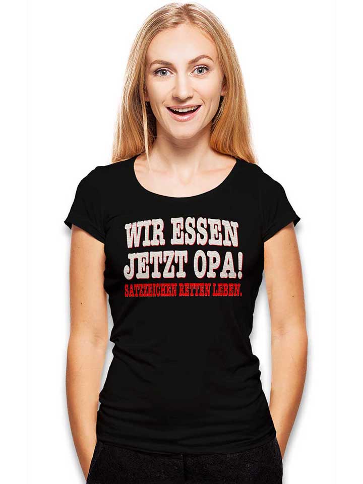wir-essen-jetzt-opa-damen-t-shirt schwarz 2