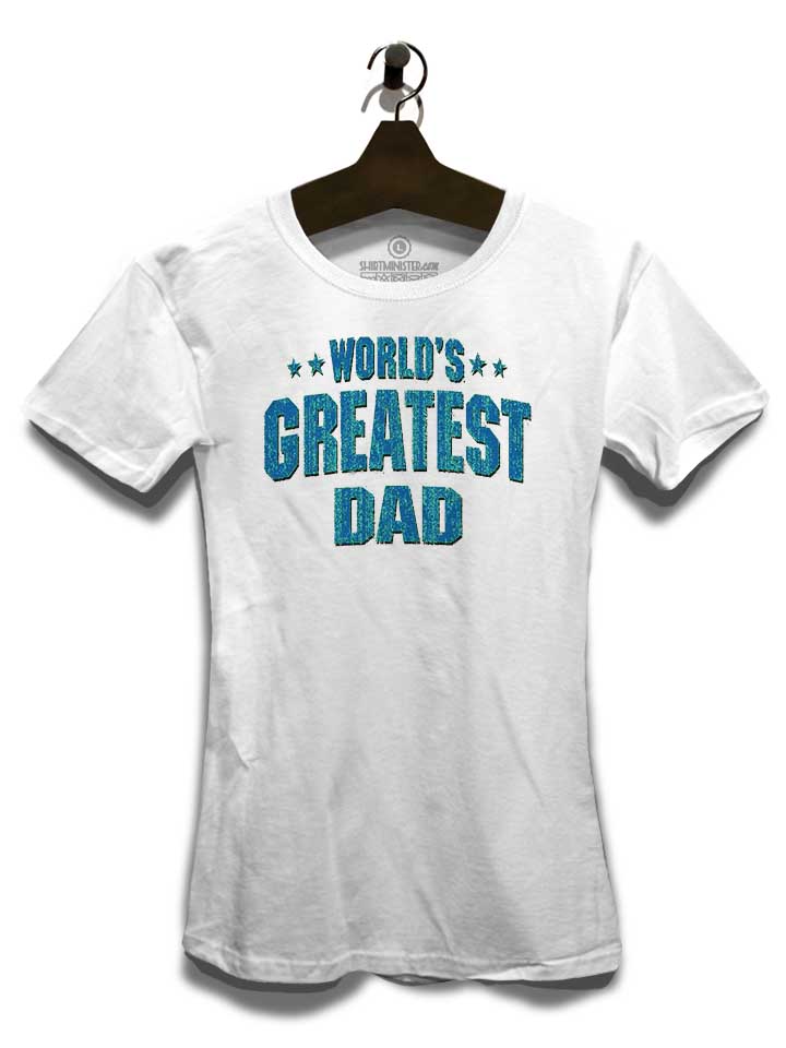 worlds-greatest-dad-damen-t-shirt weiss 3