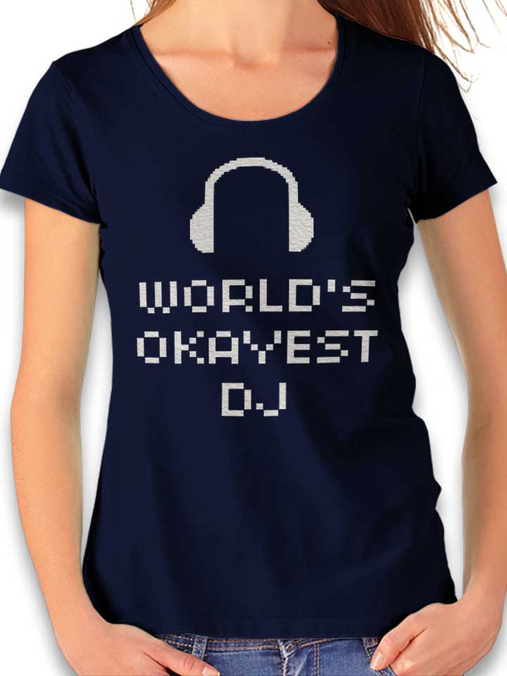 Worlds Okayest Dj T-Shirt Donna blu-oltemare L