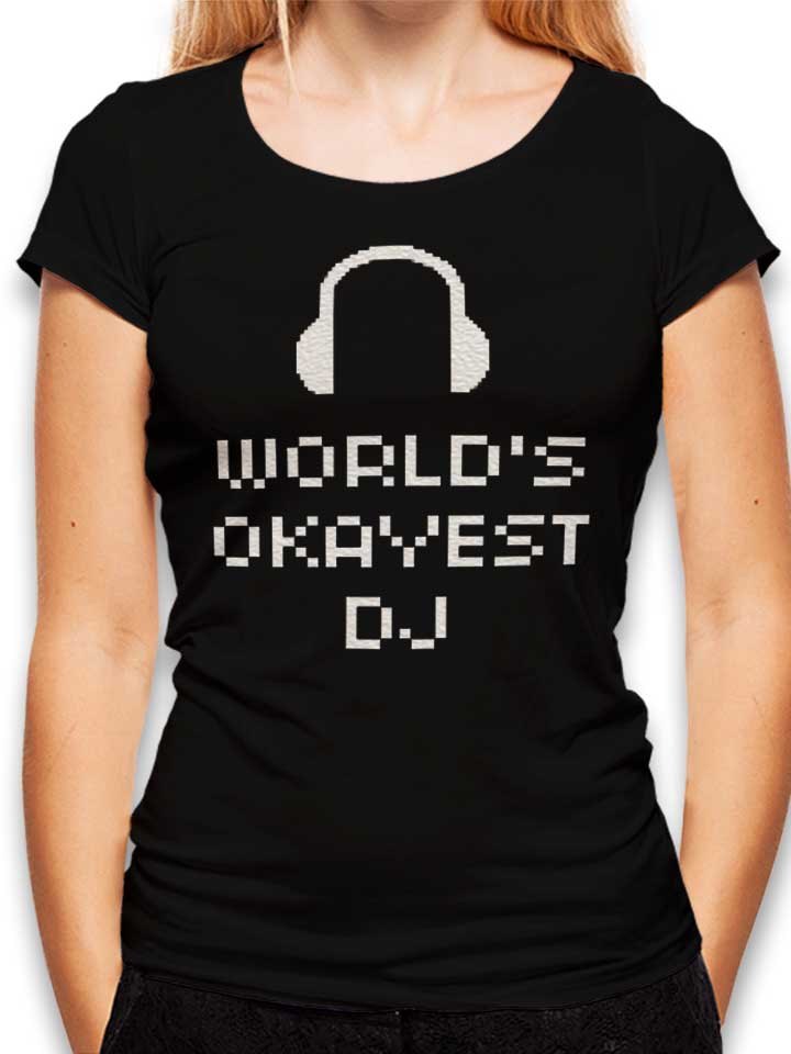 worlds-okayest-dj-damen-t-shirt schwarz 1