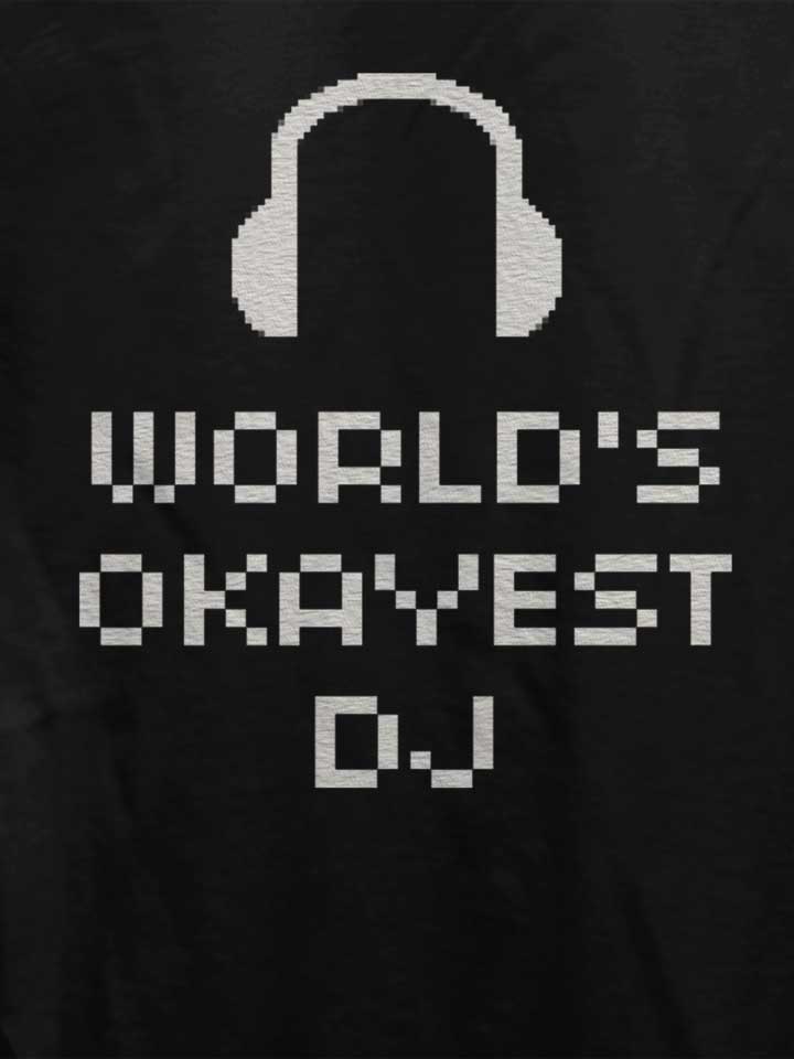 worlds-okayest-dj-damen-t-shirt schwarz 4