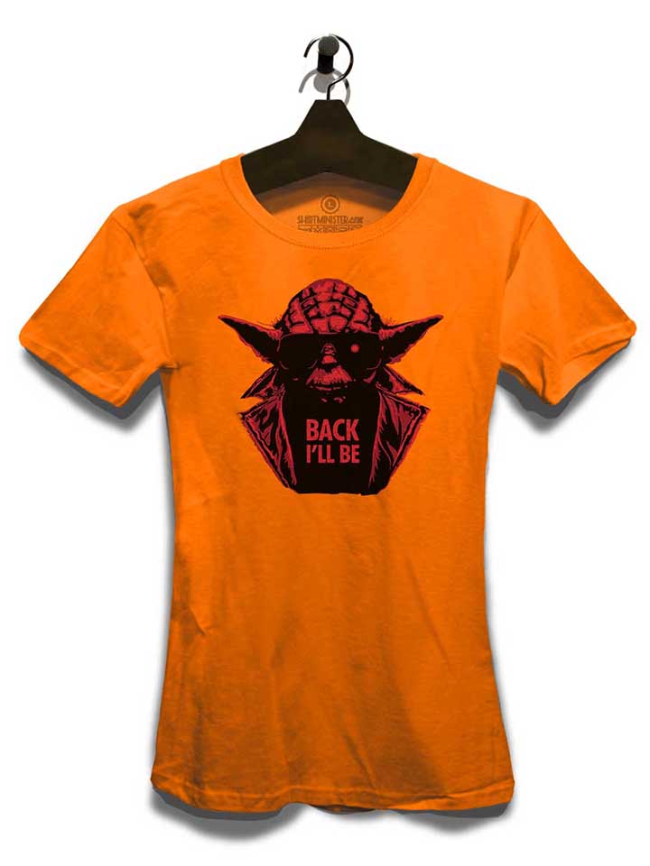 yoda-terminator-back-ill-be-damen-t-shirt orange 3