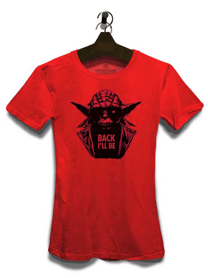yoda-terminator-back-ill-be-damen-t-shirt rot 3