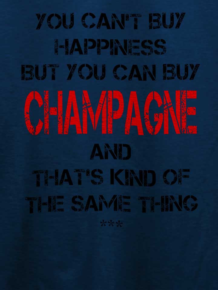 you-cant-buy-happiness-but-champagne-t-shirt dunkelblau 4