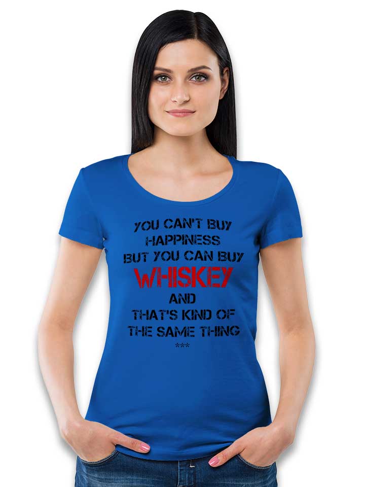 you-cant-buy-happiness-but-you-can-buy-whiskey-damen-t-shirt royal 2