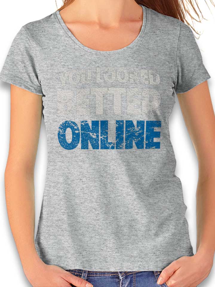 You Looked Better Online Vintage T-Shirt Femme gris-chin L