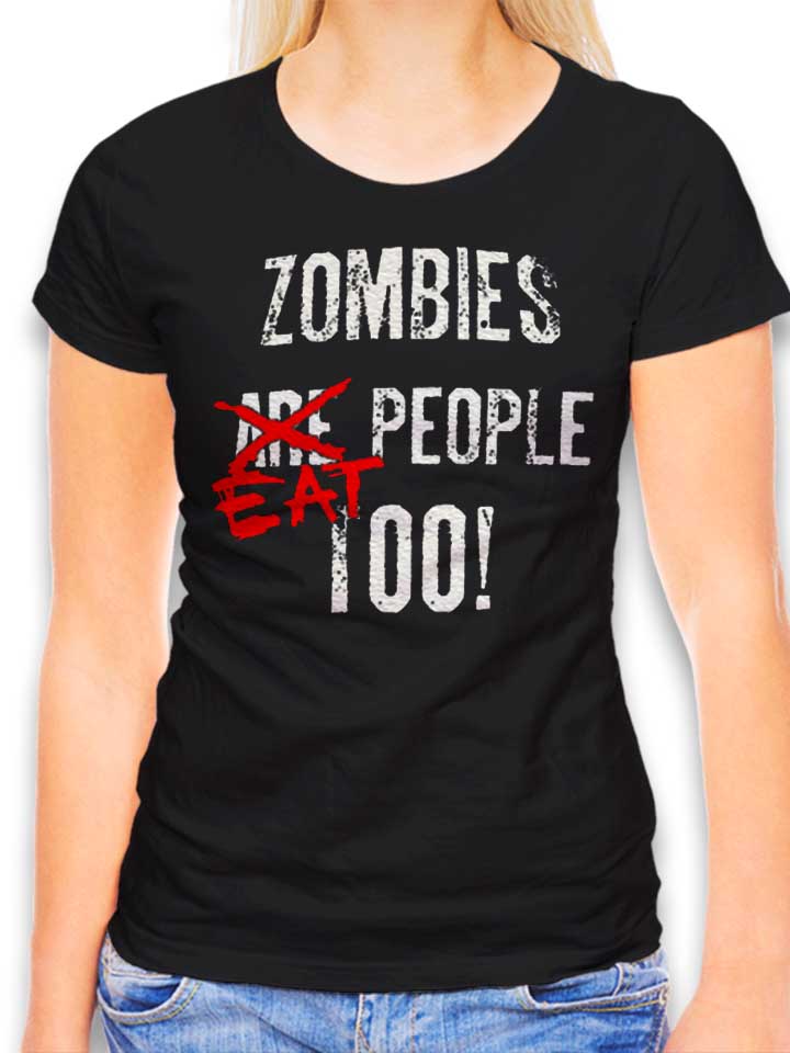 Zombies Eat People Too Damen T-Shirt schwarz L